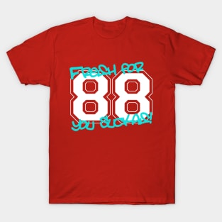 Fresh for '88 T-Shirt